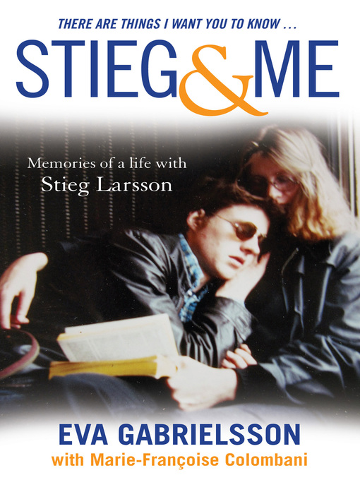 Title details for There Are Things I Want You to Know...Stieg & Me by Eva Gabrielsson - Available